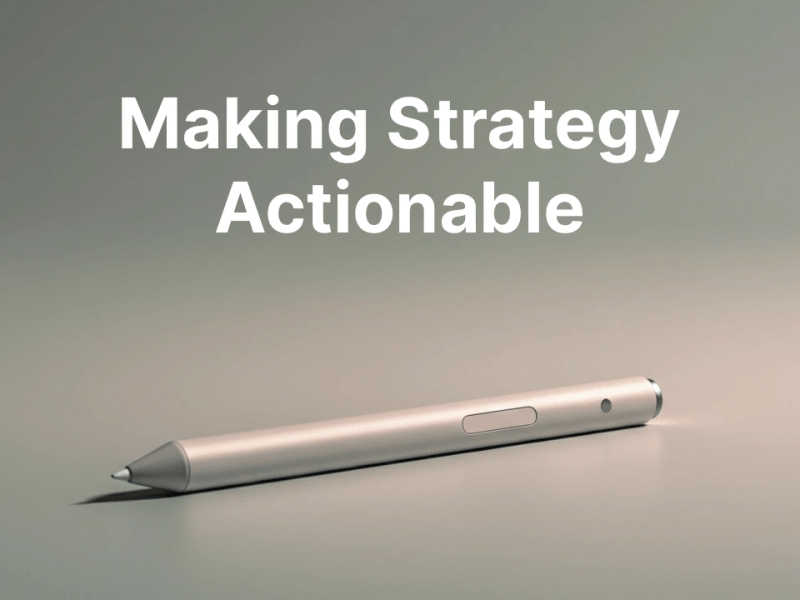Making Strategy Actionable